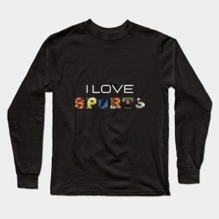 I love sports, text design Long Sleeve T-Shirt